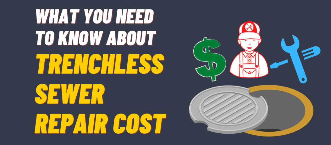 what homeowners should know about trenchless sewer repair cost